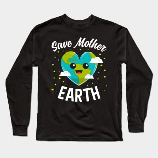 Save Mother Earth Cute Earth Day Gift For Boys Kids Long Sleeve T-Shirt